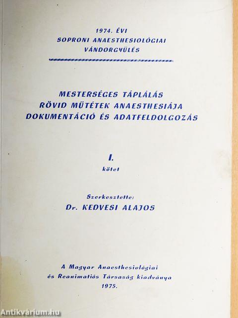 Mesterséges táplálás/Rövid műtétek anaesthesiája/Dokumentáció és adatfeldolgozás I.