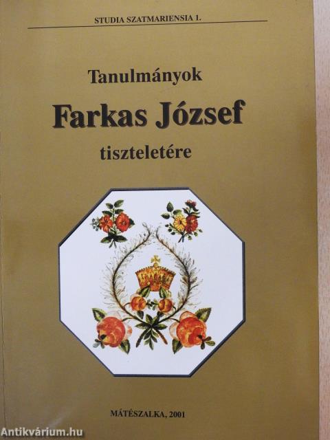 Tanulmányok Farkas József tiszteletére (dedikált példány)