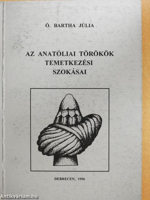 Az anatóliai törökök temetkezési szokásai (dedikált példány)