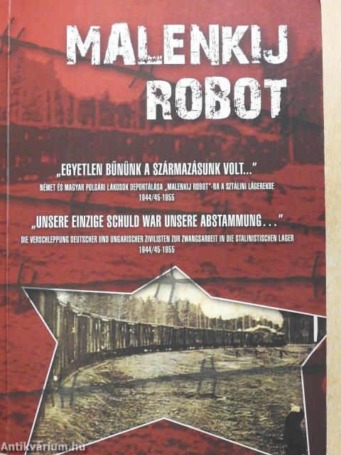 Malenkij robot - "Egyetlen bűnünk a származásunk volt..." (dedikált példány)