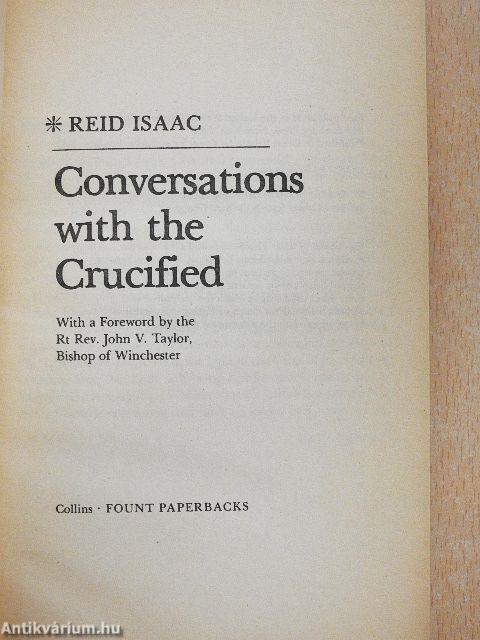 Conversations with the Crucified