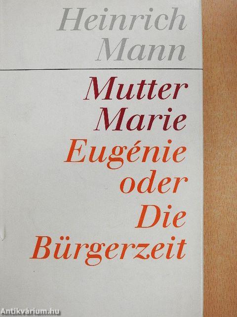 Mutter Marie Eugénie oder Die Bürgerzeit