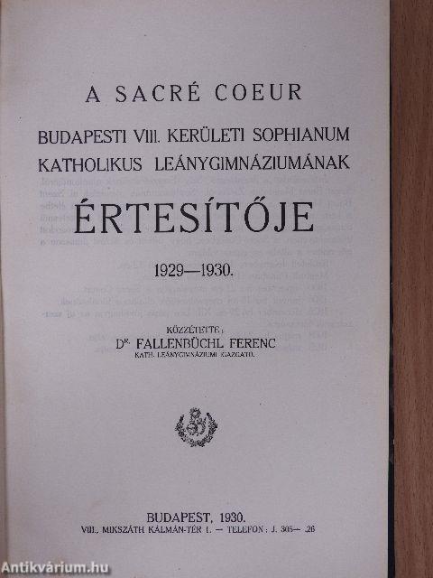 A Sacré Coeur Budapesti VIII. kerületi Sophianum Katolikus Leánygimnáziumának Értesítője 1929-1937.