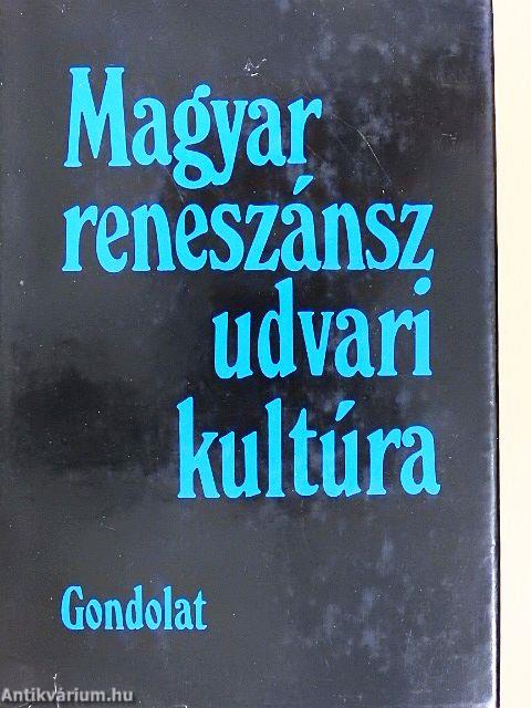 Magyar reneszánsz udvari kultúra
