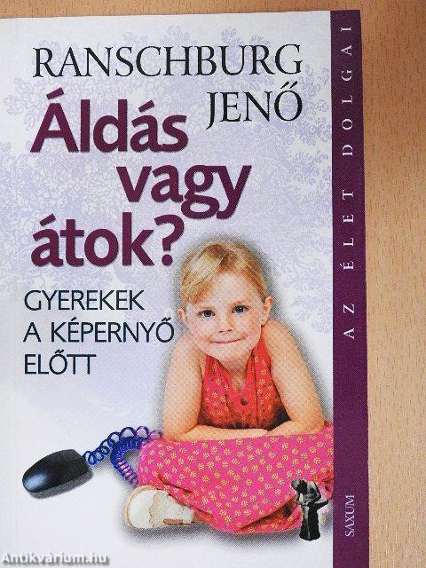 Áldás vagy átok?