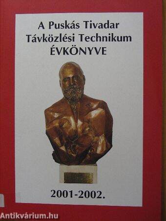 A Puskás Tivadar Távközlési Technikum évkönyve 2001-2002.
