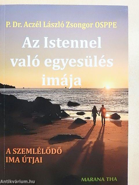 Az Istennel való egyesülés imája (VII/1)