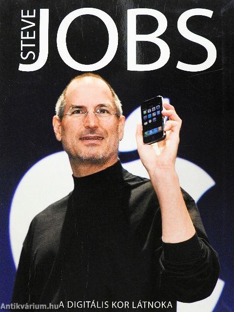 Steve Jobs - A digitális kor látnoka