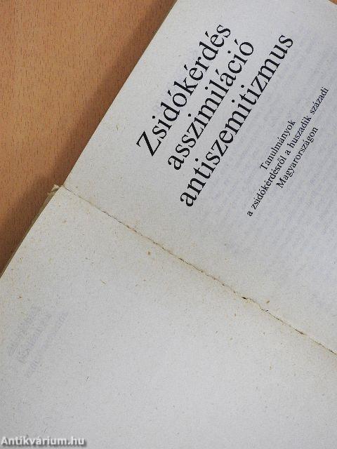 Zsidókérdés, asszimiláció, antiszemitizmus