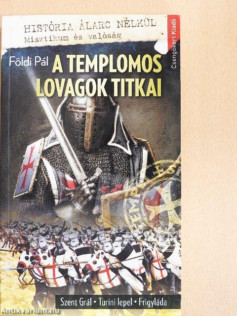 A templomos lovagok titkai