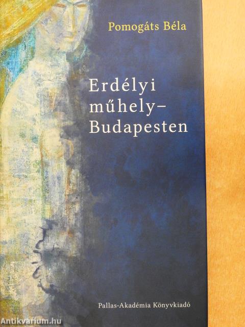 Erdélyi műhely - Budapesten (dedikált példány)