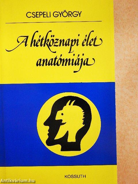 A hétköznapi élet anatómiája