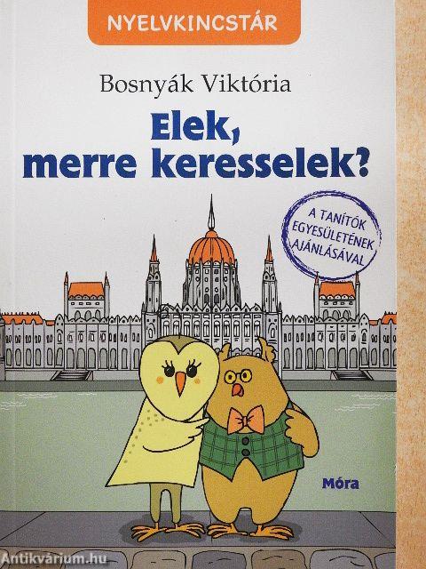 Elek, merre keresselek? 