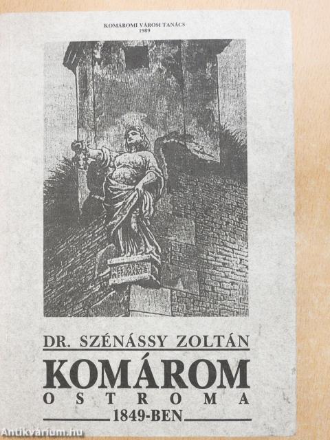 Komárom ostroma 1849-ben (dedikált példány)