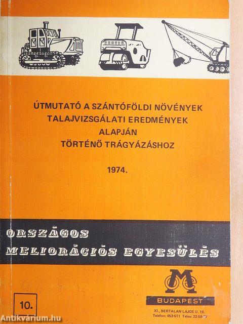 Útmutató a szántóföldi növények talajvizsgálati eredmények alapján történő trágyázáshoz