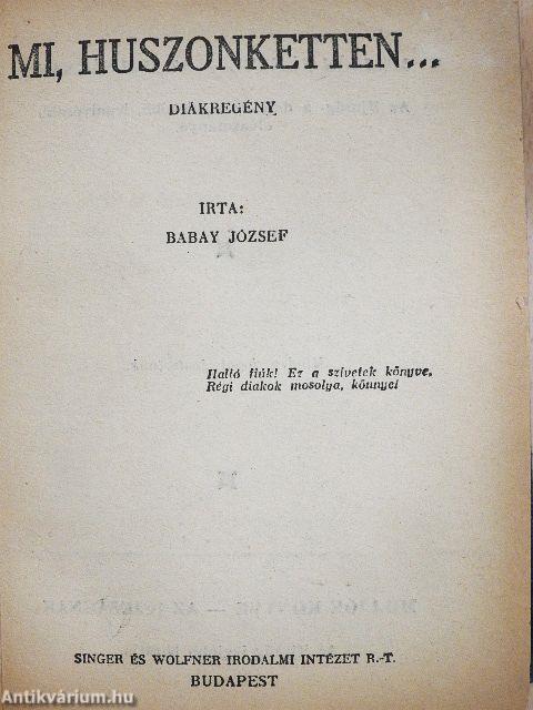 Mi, huszonketten.../Copperfield Dávid/Selmeci diákok/Gimnázisták