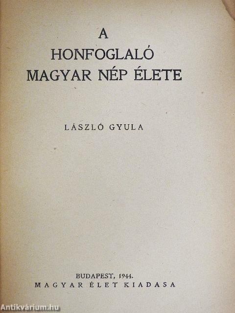 A honfoglaló magyar nép élete