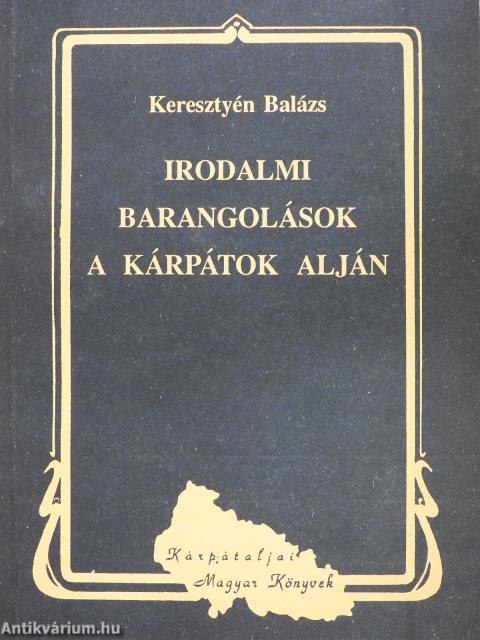 Irodalmi barangolások a Kárpátok alján (dedikált példány)