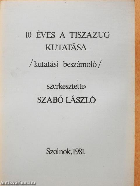 10 éves a Tiszazug kutatása (aláírt példány)