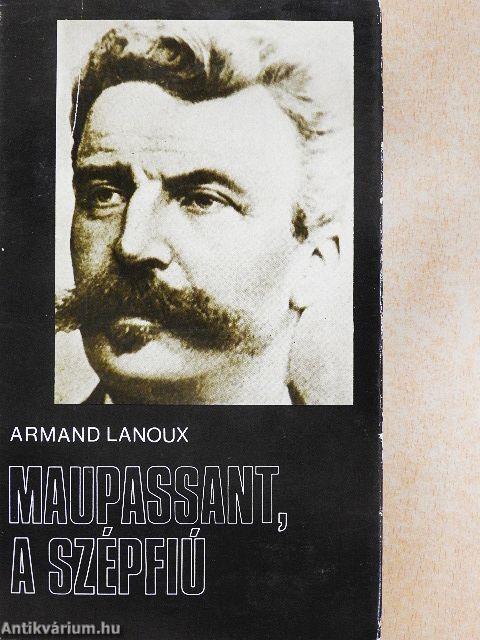 Maupassant, a szépfiú