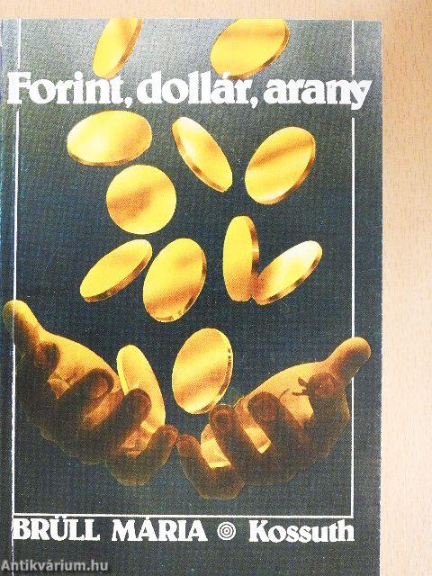 Forint, dollár, arany