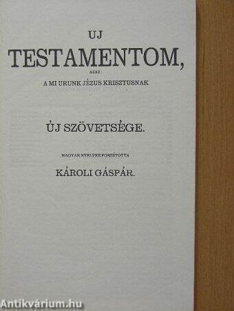 Uj testamentom, azaz: A mi urunk Jézus Krisztusnak Új Szövetsége