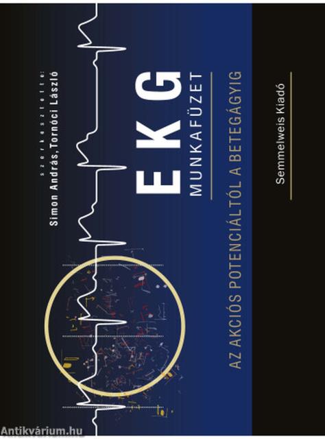 EKG érthetően. Az akciós potenciáltól a betegágyig - EKG munkafüzet