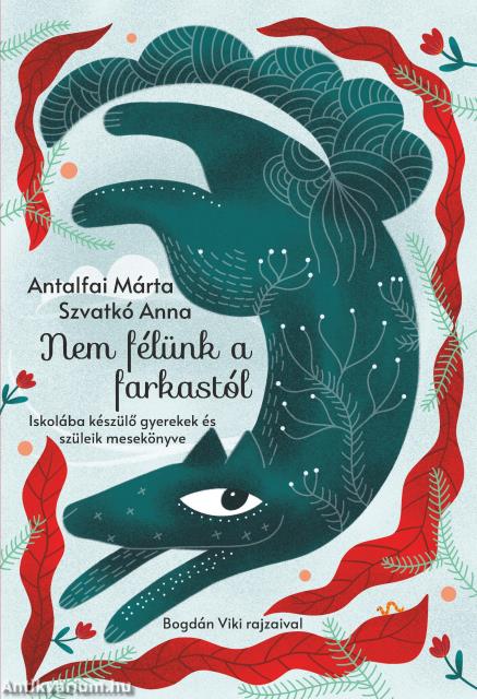 Nem félünk a farkastól. Iskolába készülő gyerekek és szüleik mesekönyve