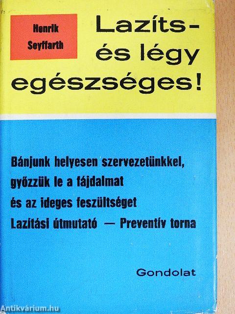 Lazíts és légy egészséges!