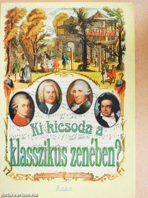 Ki kicsoda a klasszikus zenében?
