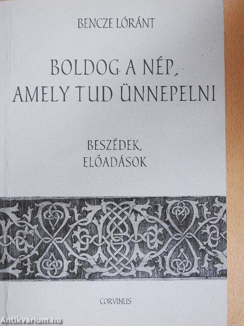 Boldog a nép, amely tud ünnepelni