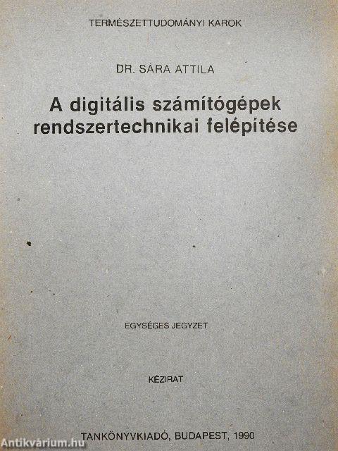 A digitális számítógépek rendszertechnikai felépítése