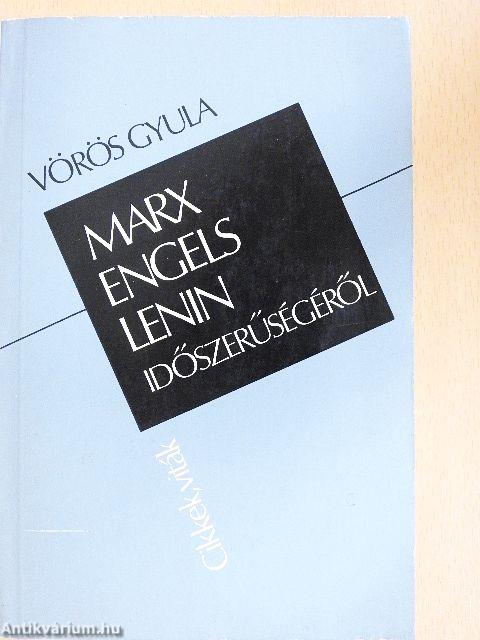 Marx, Engels, Lenin időszerűségéről