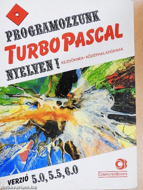 Programozzunk Turbo Pascal nyelven!