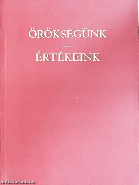 Örökségünk - Értékeink