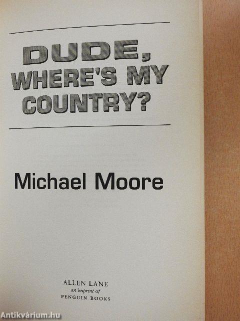 Dude, Where's My Country?