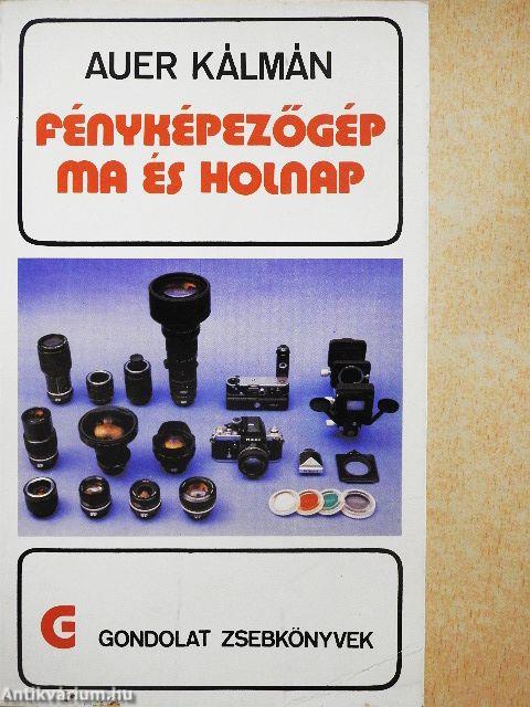 Fényképezőgép ma és holnap