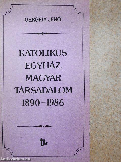 Katolikus egyház, magyar társadalom 1890-1986