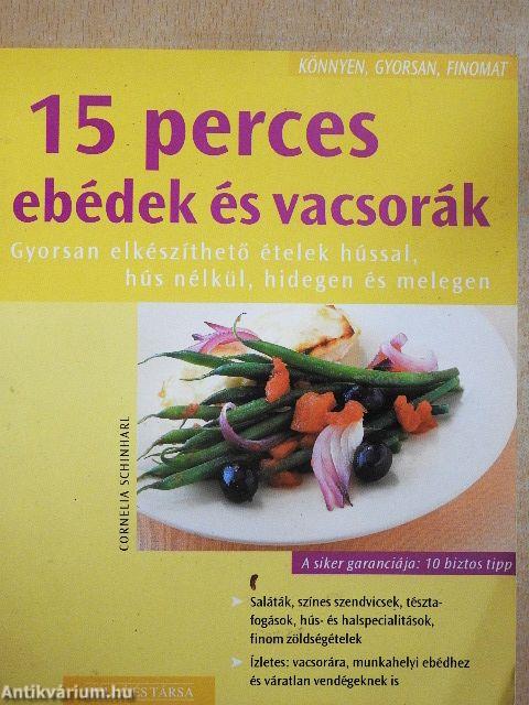 15 perces ebédek és vacsorák