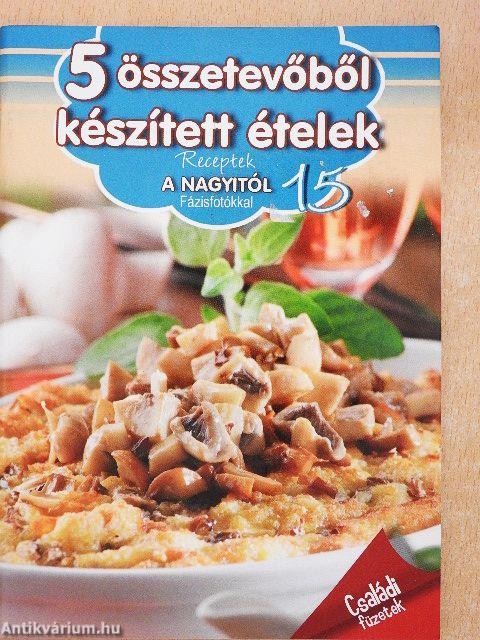 5 összetevőből készített ételek