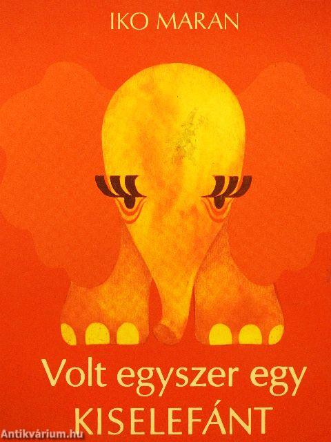 Volt egyszer egy kiselefánt