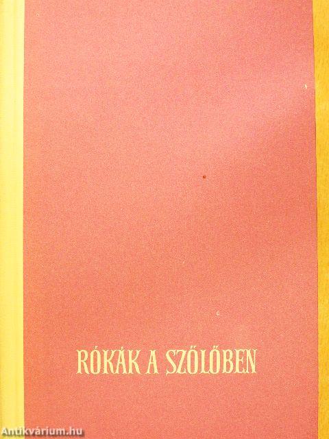 Rókák a szőlőben I-II.