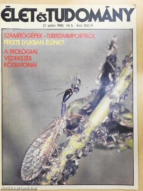 Élet és Tudomány 1985. (fél évfolyam)