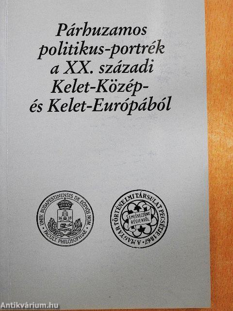 Párhuzamos politikus-portrék a XX. századi Kelet-Közép- és Kelet-Európából