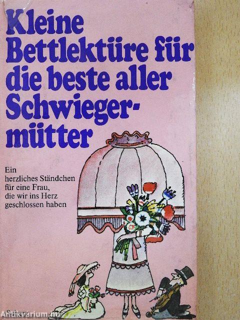 Kleine Bettlektüre für die beste aller Schwiegermütter