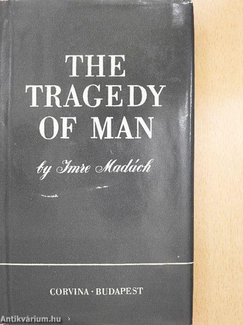 The Tragedy of Man