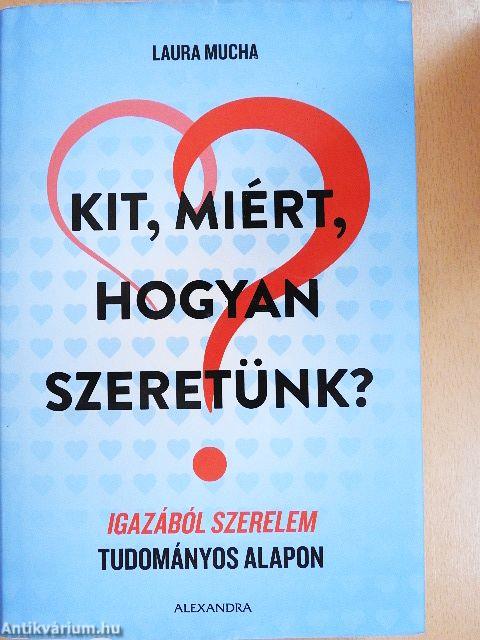 Kit, miért, hogyan szeretünk?