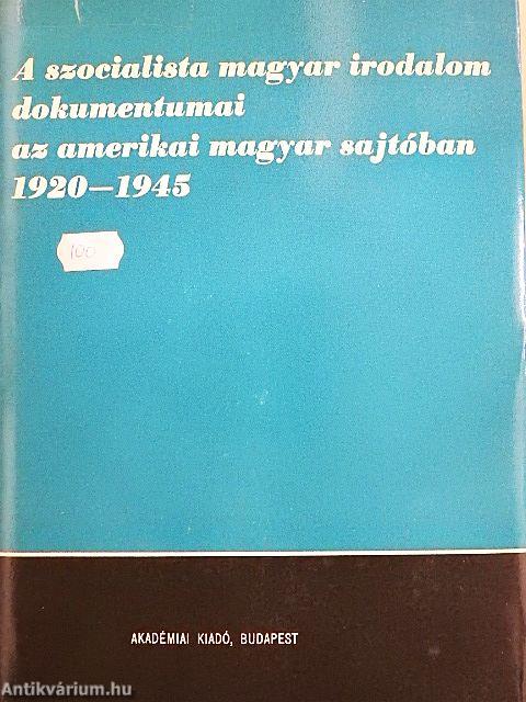 A szocialista magyar irodalom dokumentumai az amerikai magyar sajtóban 1920-1945
