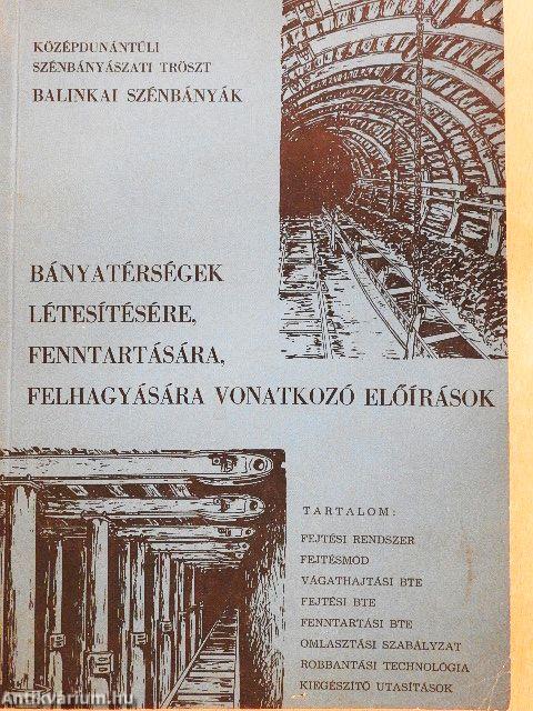 Bányatérségek létesítésére, fenntartására és felhagyására vonatkozó előírások