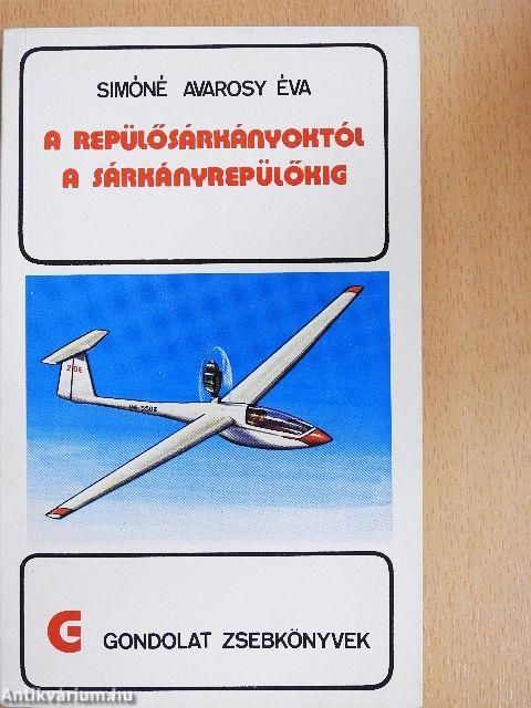 A repülősárkányoktól a sárkányrepülőkig